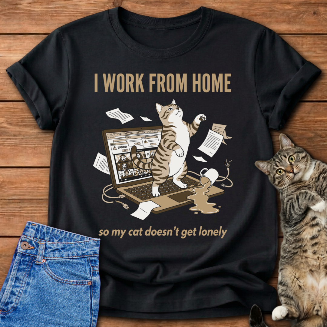 I Work From Home T-Shirt