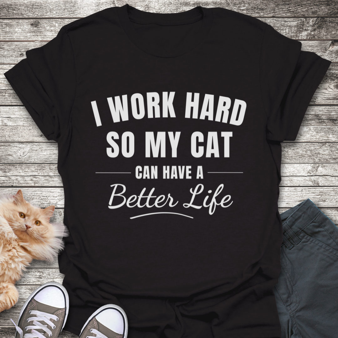 I Work Hard T-Shirt