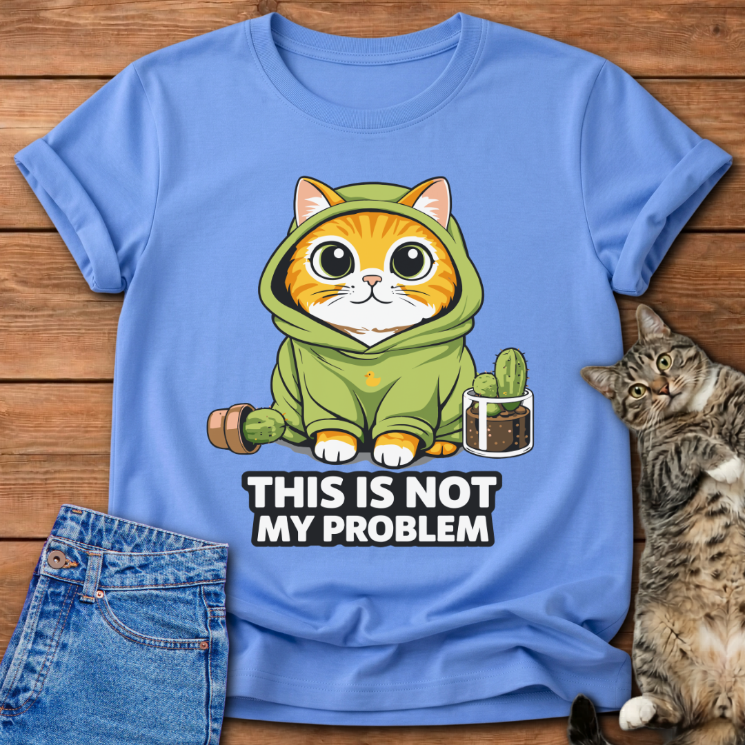 This Is Not My Problem T-Shirt