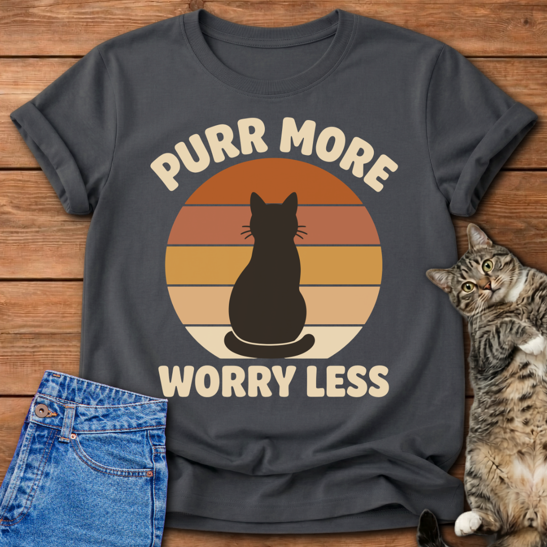 Purr More Worry Less T-Shirt