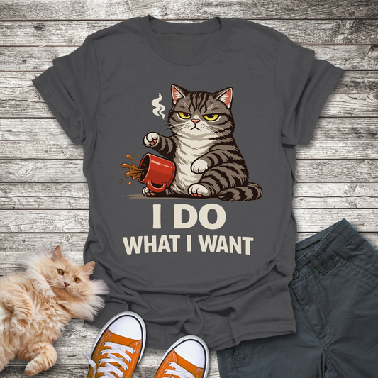 I Do What I Want T-Shirt - Chaos Cat Edition