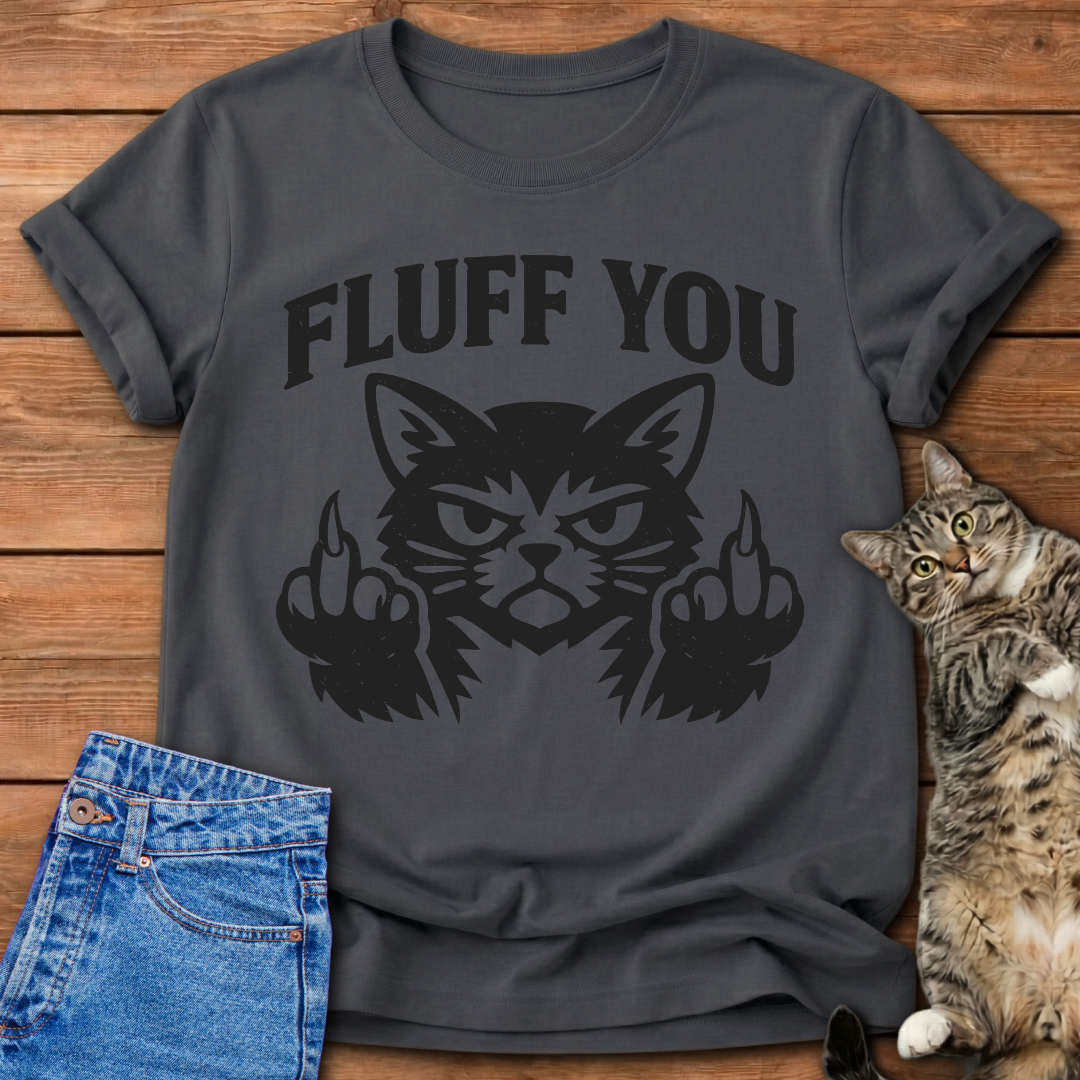 Fluff You T-Shirt