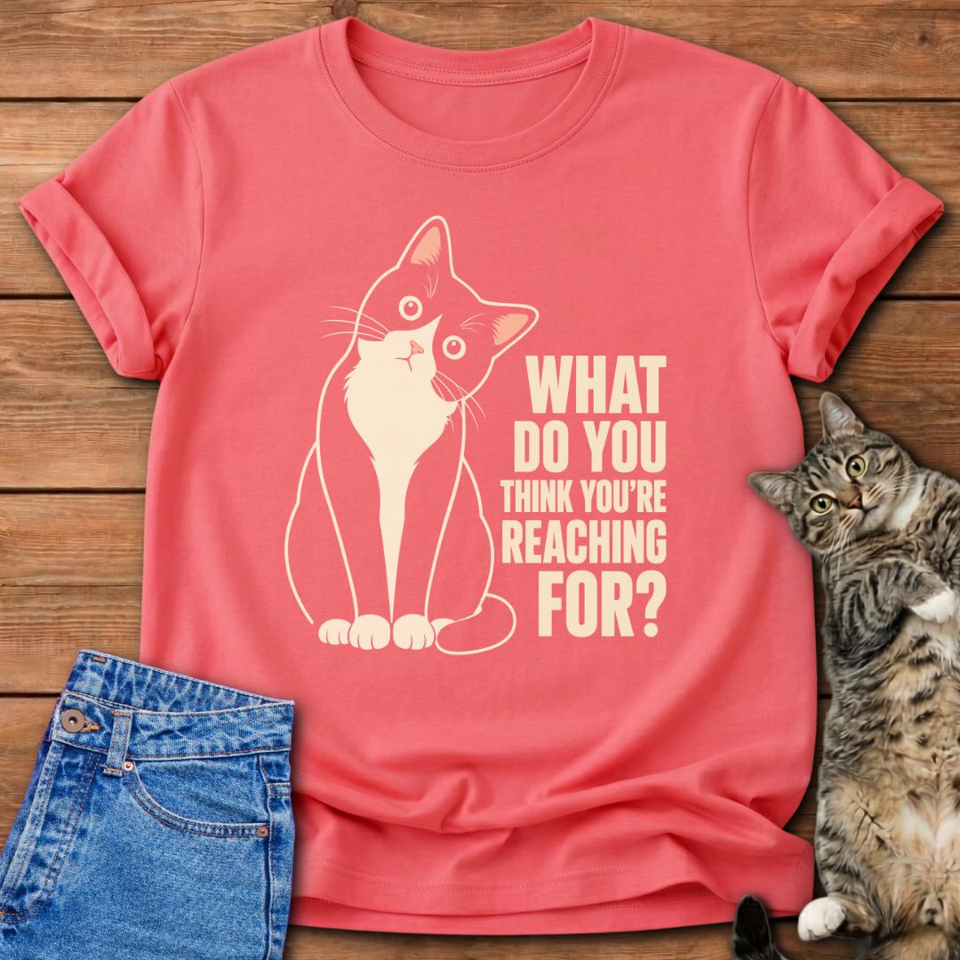 What Do You Think T-Shirt