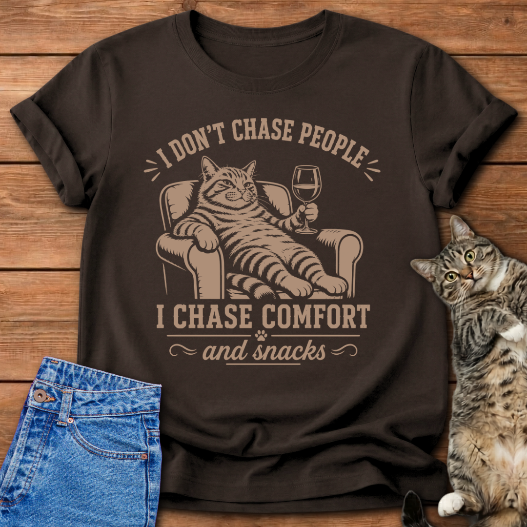 I Chase Comfort T-Shirt