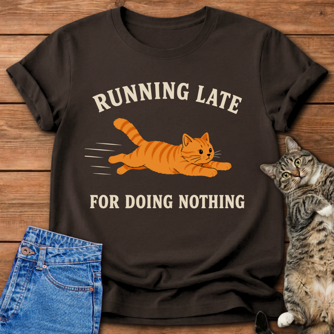 Running Late T-Shirt