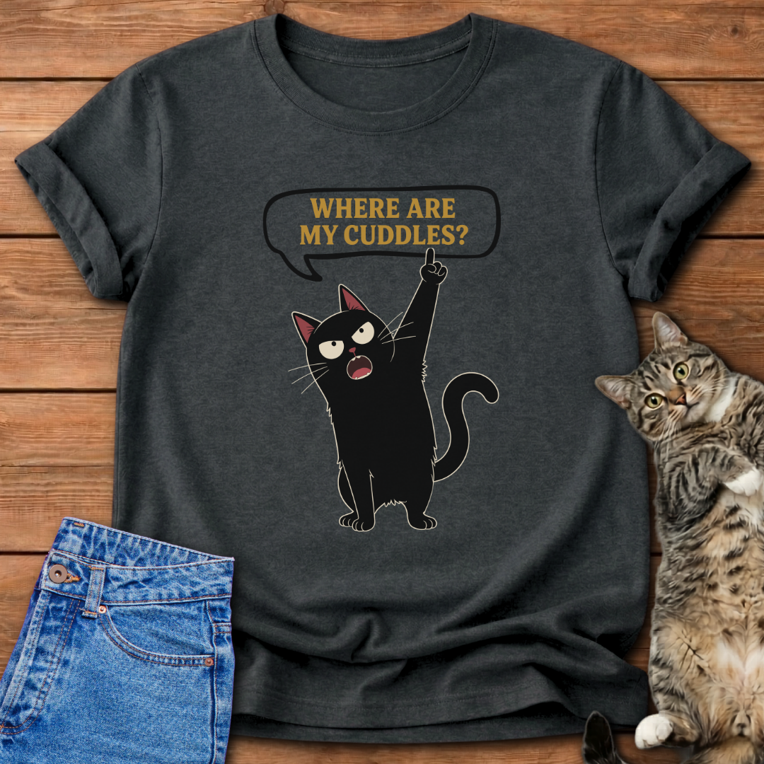 Where Are My Cuddles T-Shirt