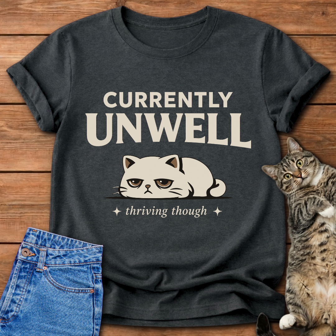 Currently Unwell Cat T-Shirt