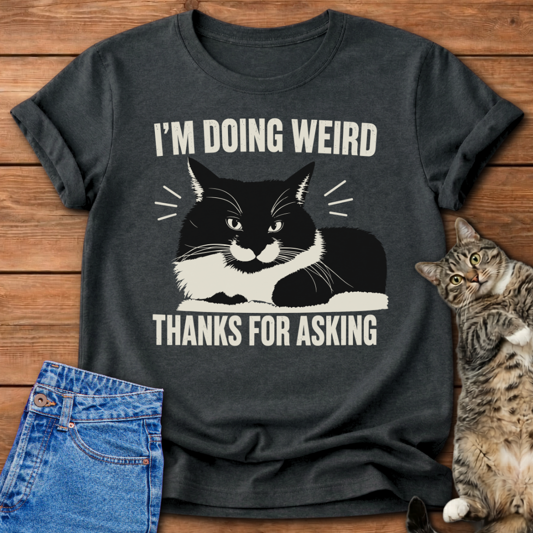 I'm Doing Weird T-Shirt