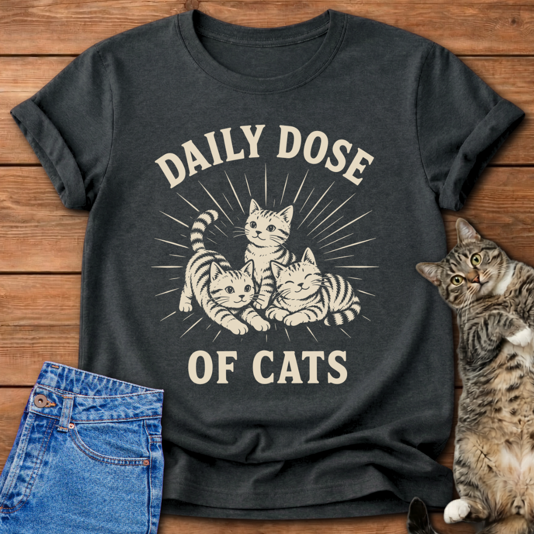 Daily Dose Of Cats T-Shirt