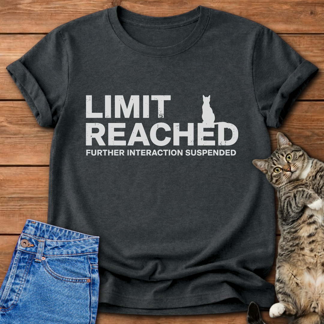 Limit Reached T-Shirt