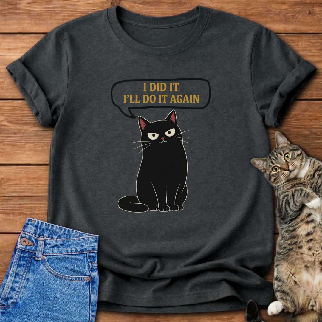I Did It Again T-Shirt