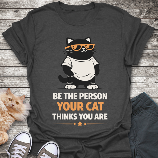 Be The Person T-Shirt