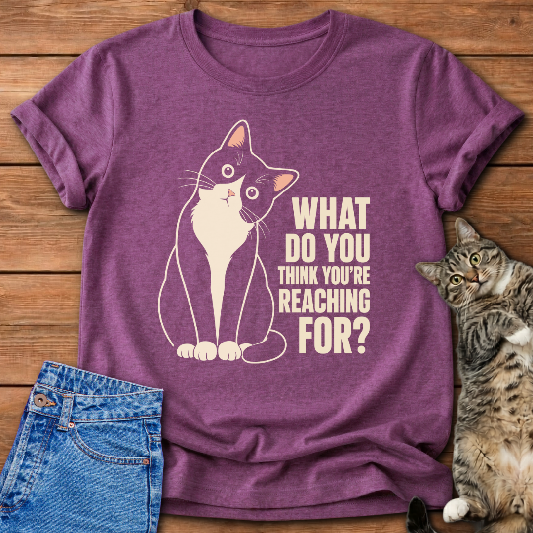 What Do You Think T-Shirt