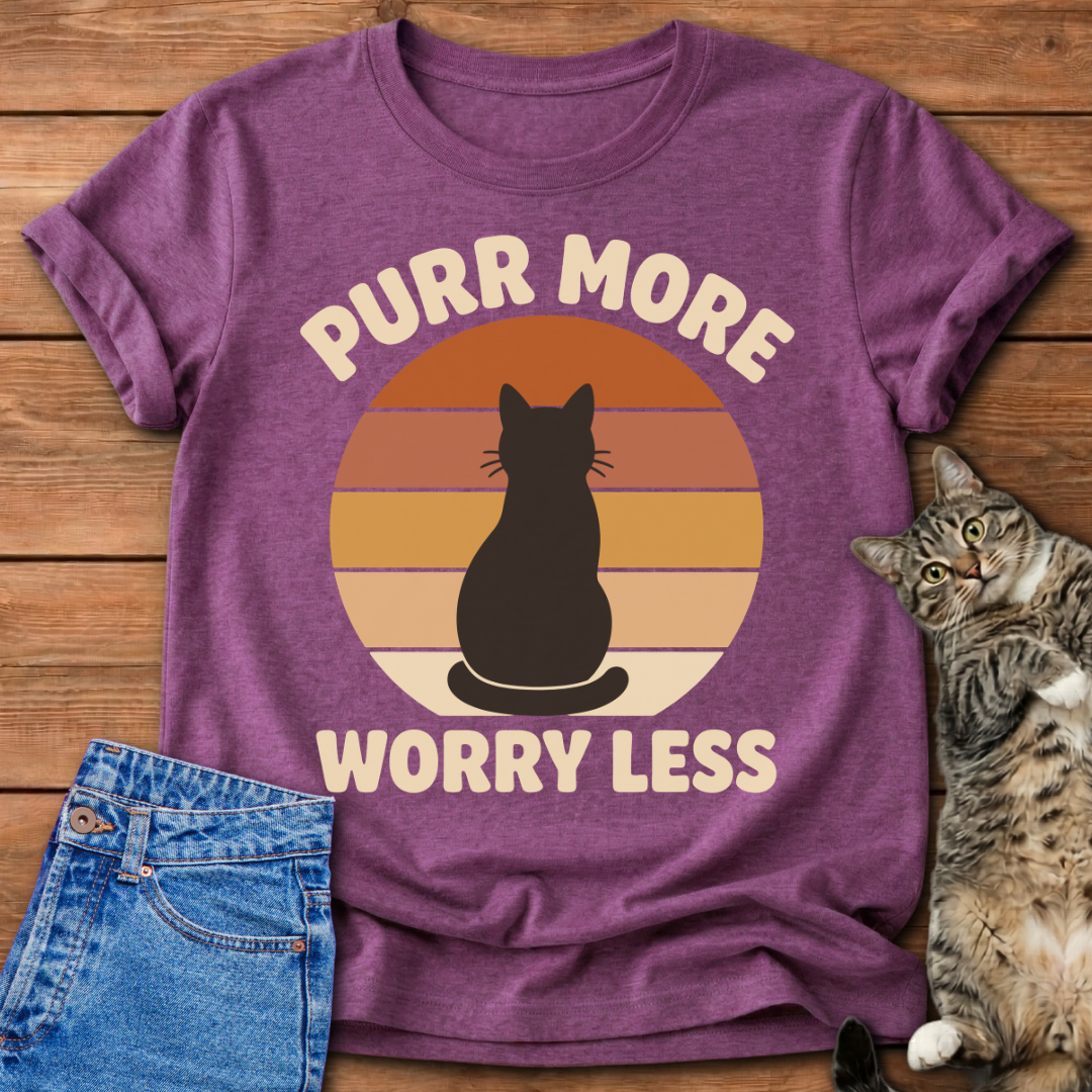 Purr More Worry Less T-Shirt