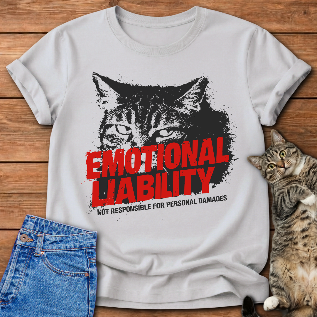 Emotional Liability Cat T-Shirt