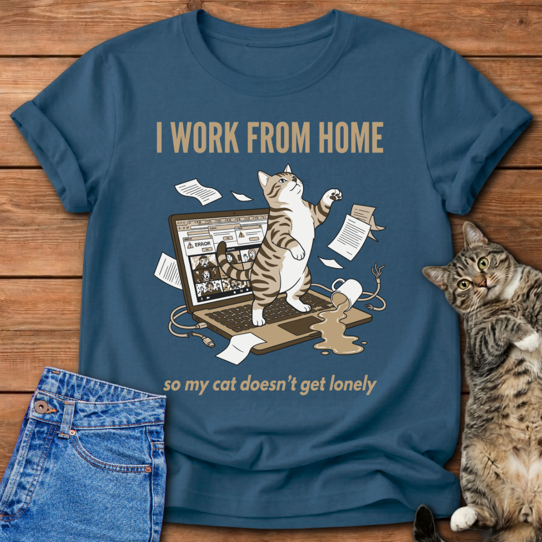 I Work From Home T-Shirt