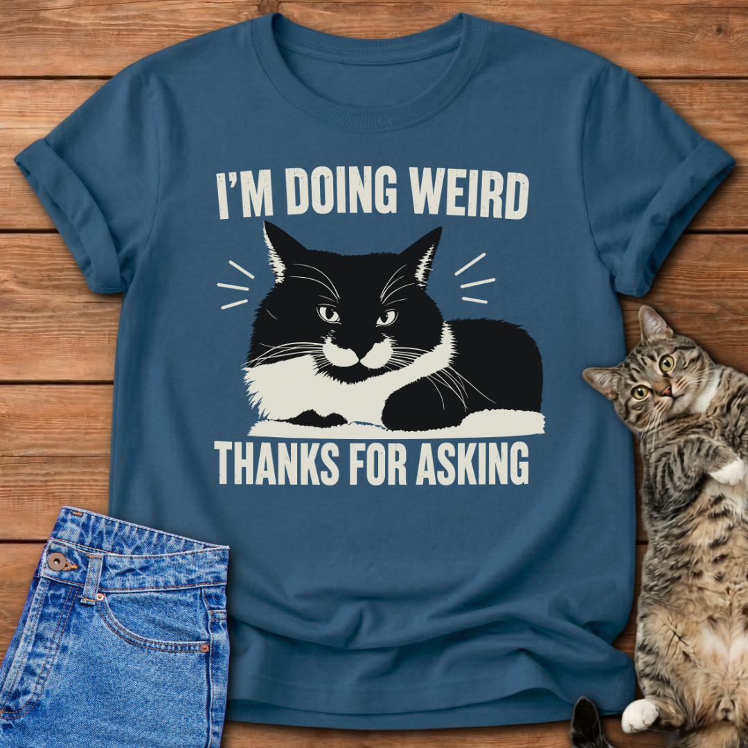I'm Doing Weird T-Shirt