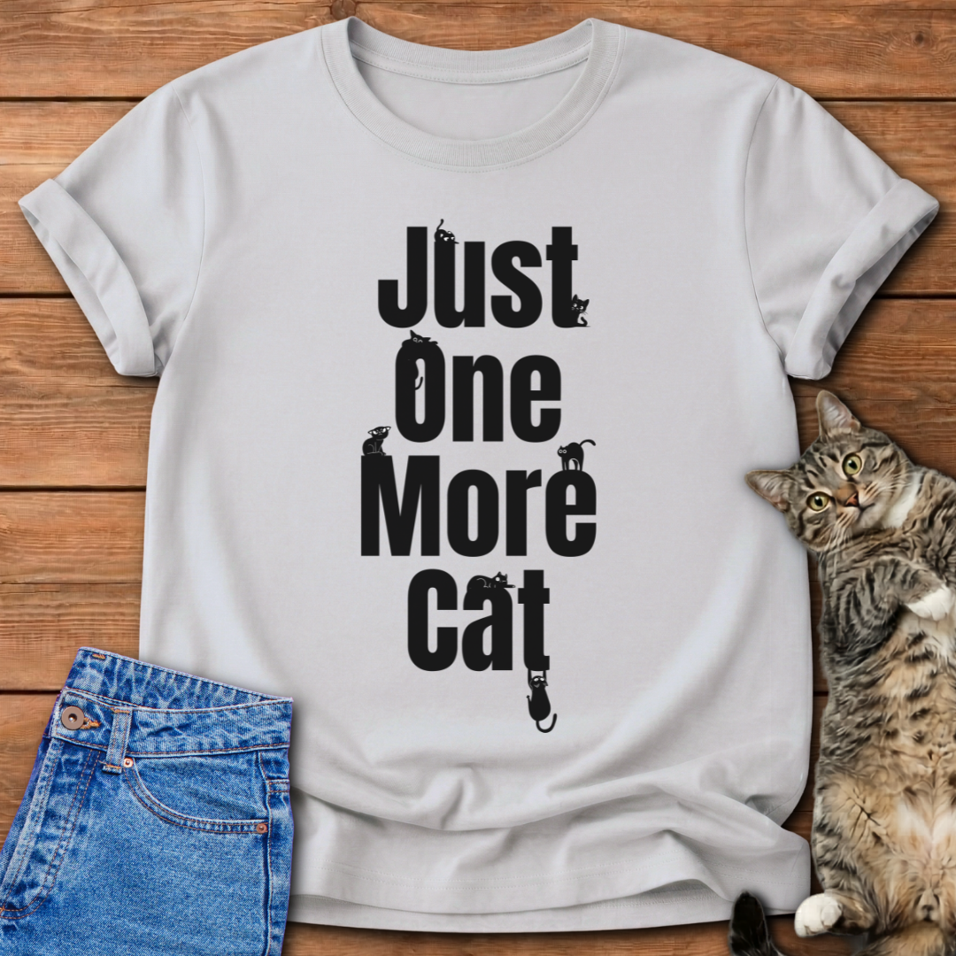 Just One More Cat T-Shirt
