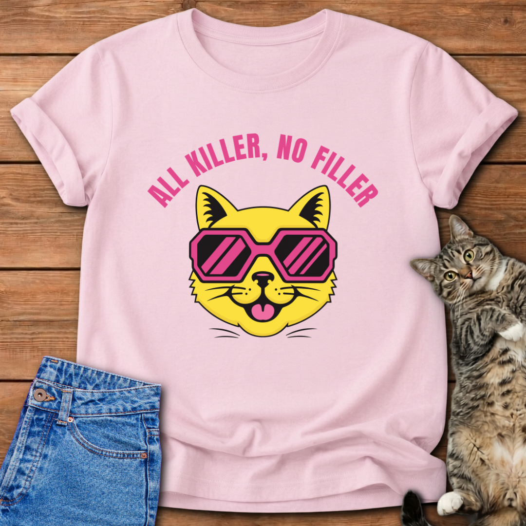 All Killer, No Filler T-Shirt