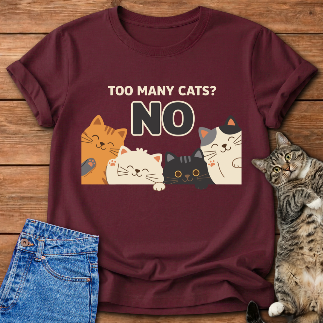 Too Many Cats? T-Shirt