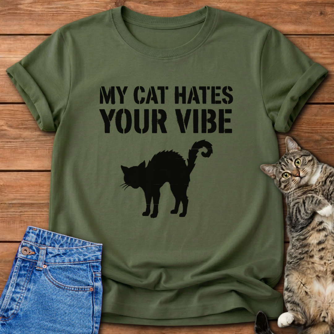 My Cat Hates Your Vibe T-Shirt