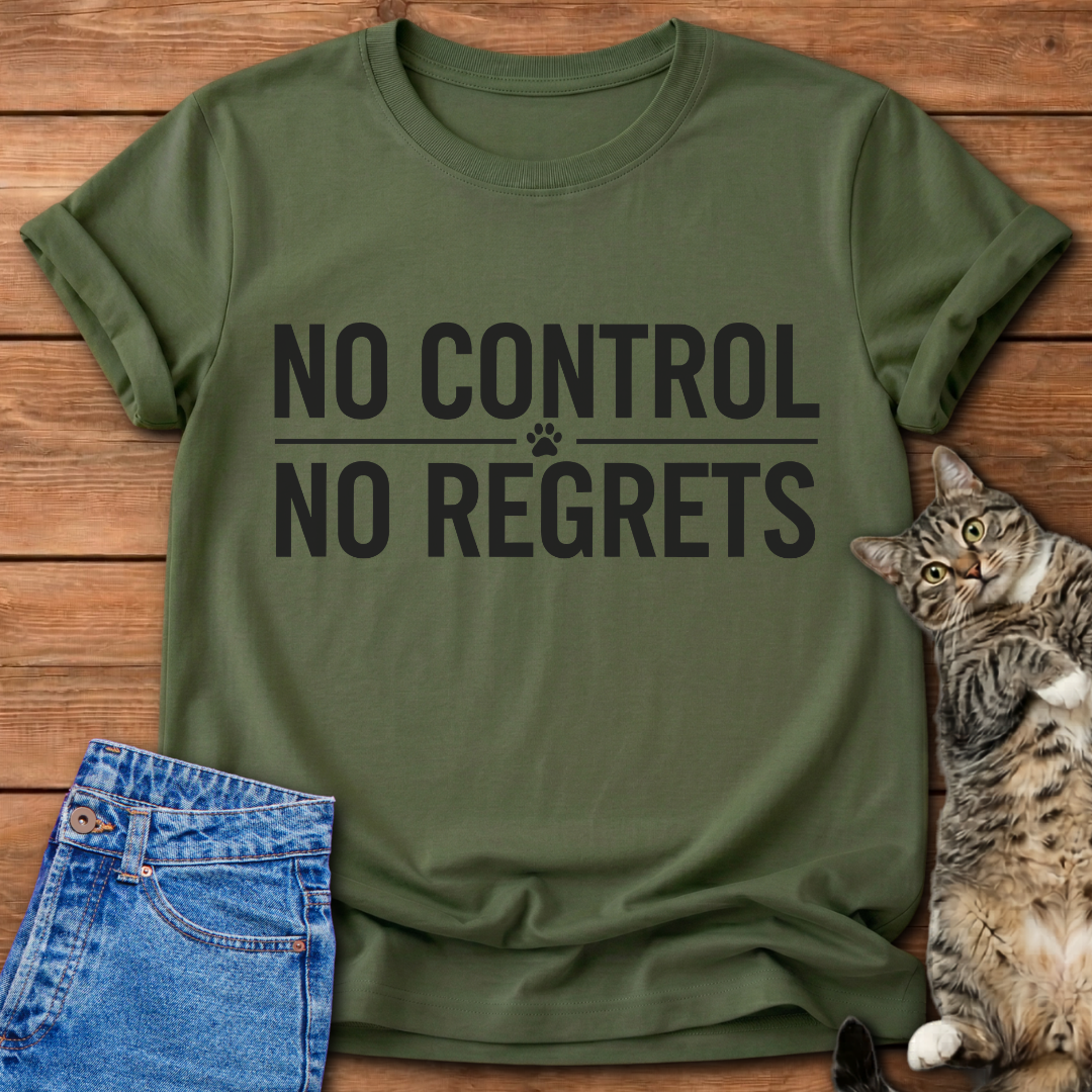 No Control No Regrets T-Shirt
