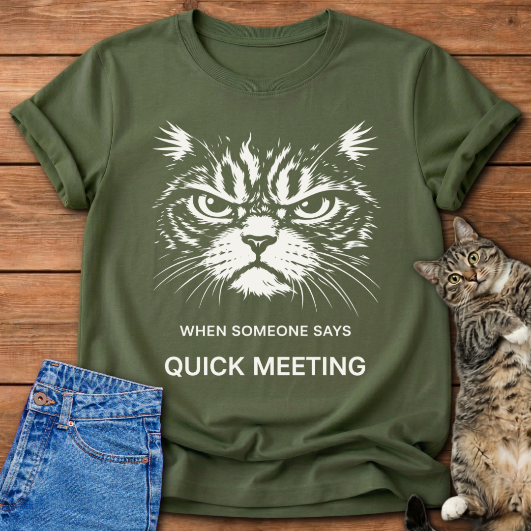 Quick Meeting Mood T-Shirt