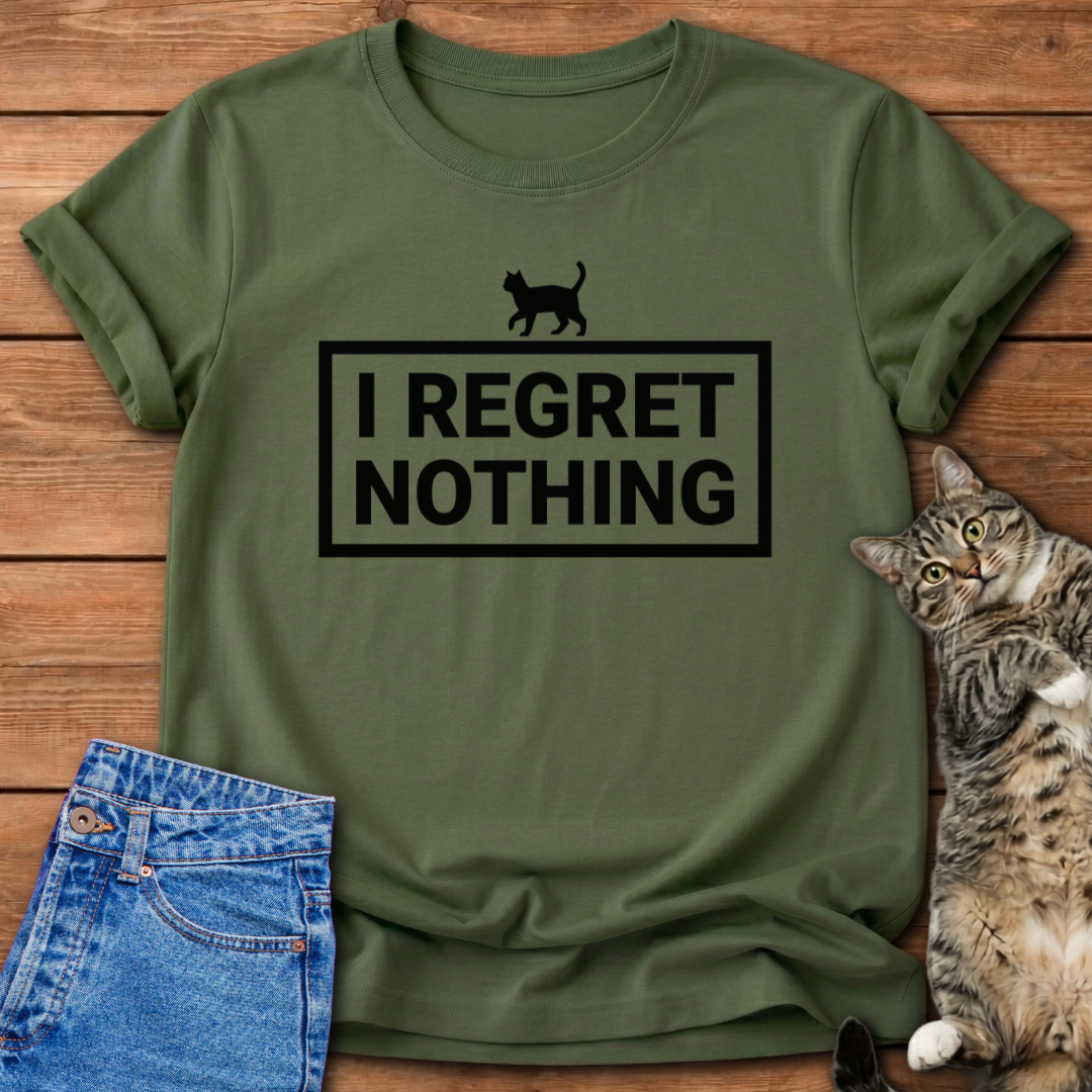 I Regret Nothing T-Shirt