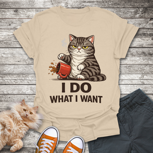I Do What I Want T-Shirt - Chaos Cat Edition