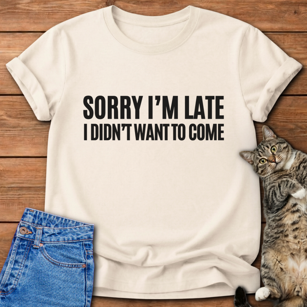 I'm Late T-Shirt