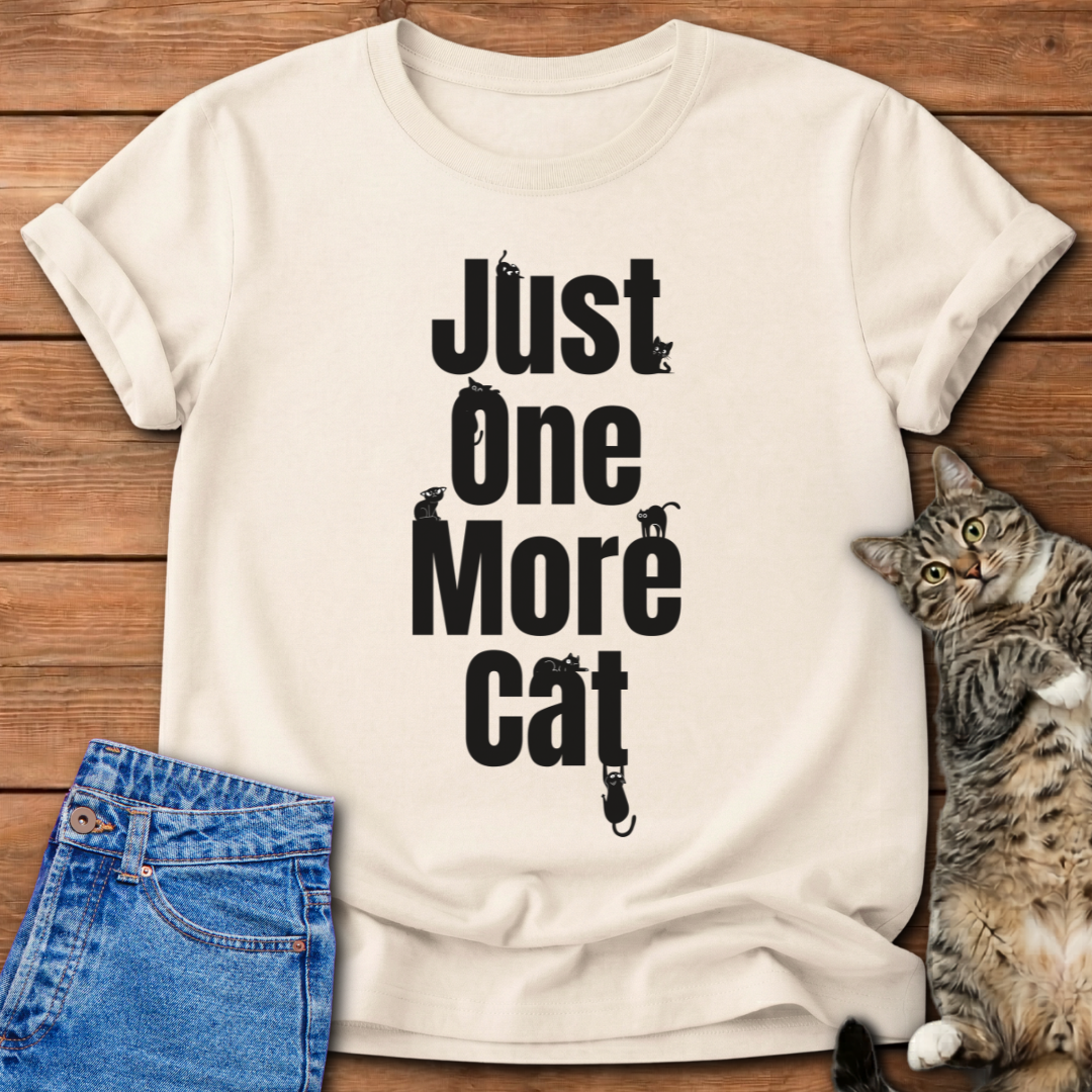 Just One More Cat T-Shirt
