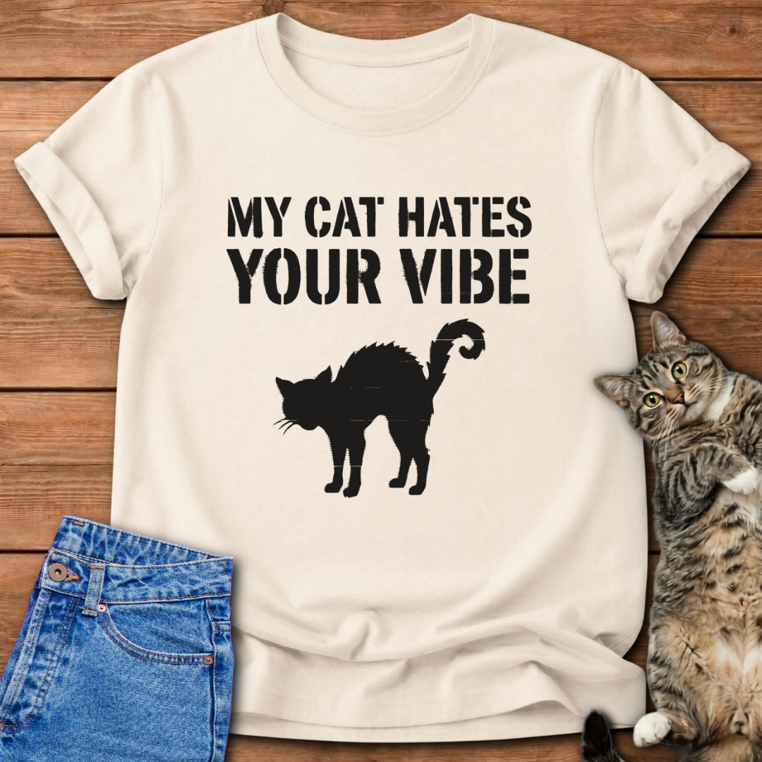 My Cat Hates Your Vibe T-Shirt