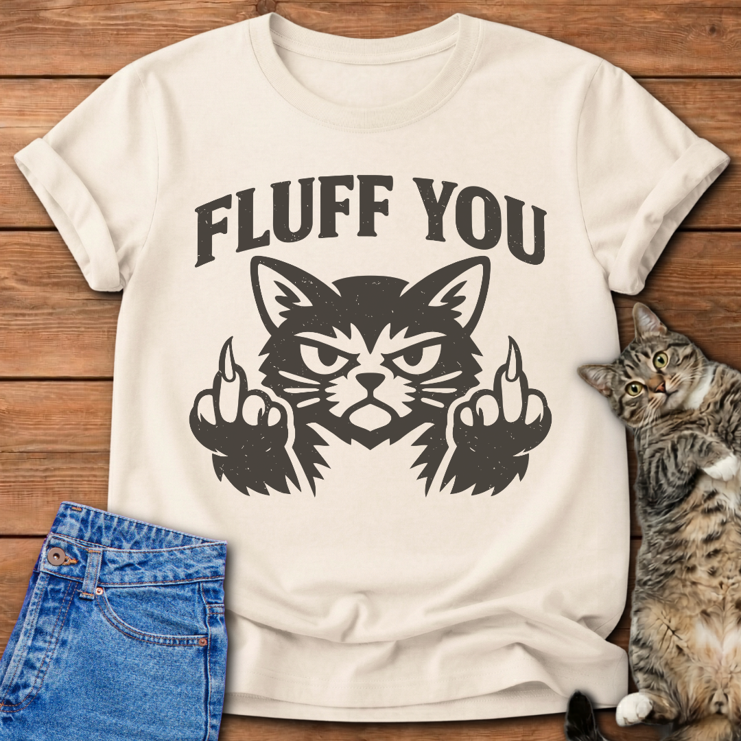 Fluff You T-Shirt