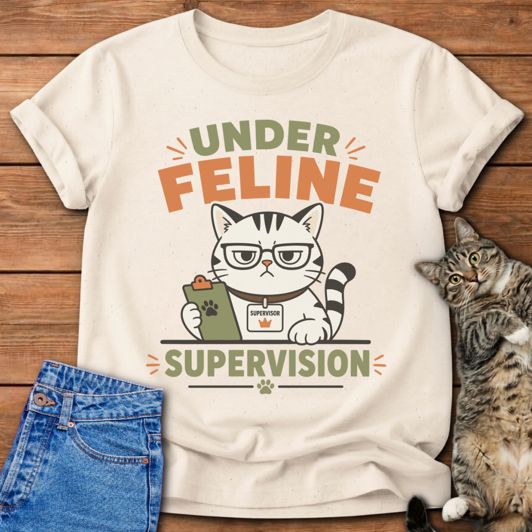 Under Feline Supervision T-Shirt