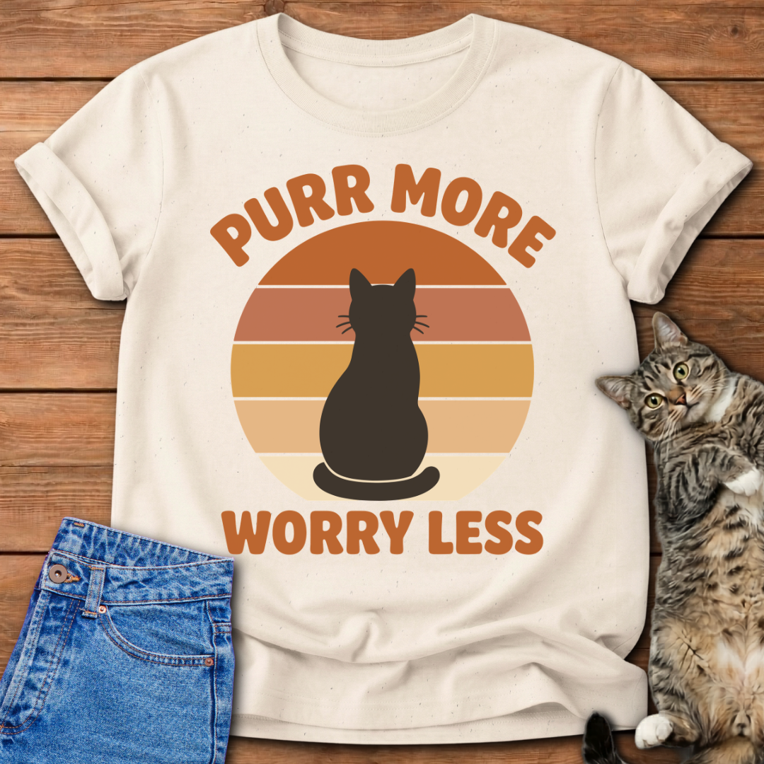 Purr More Worry Less T-Shirt