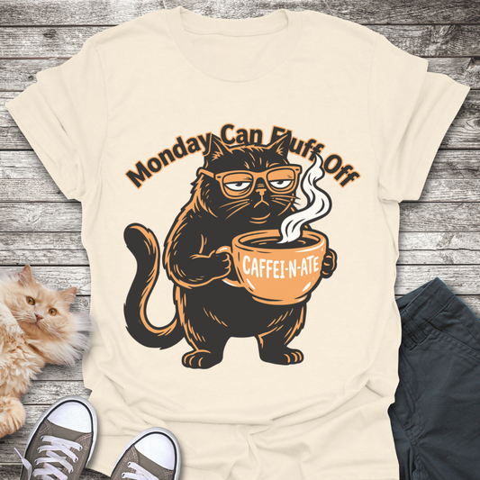 Monday Can Fluff Off T-Shirt