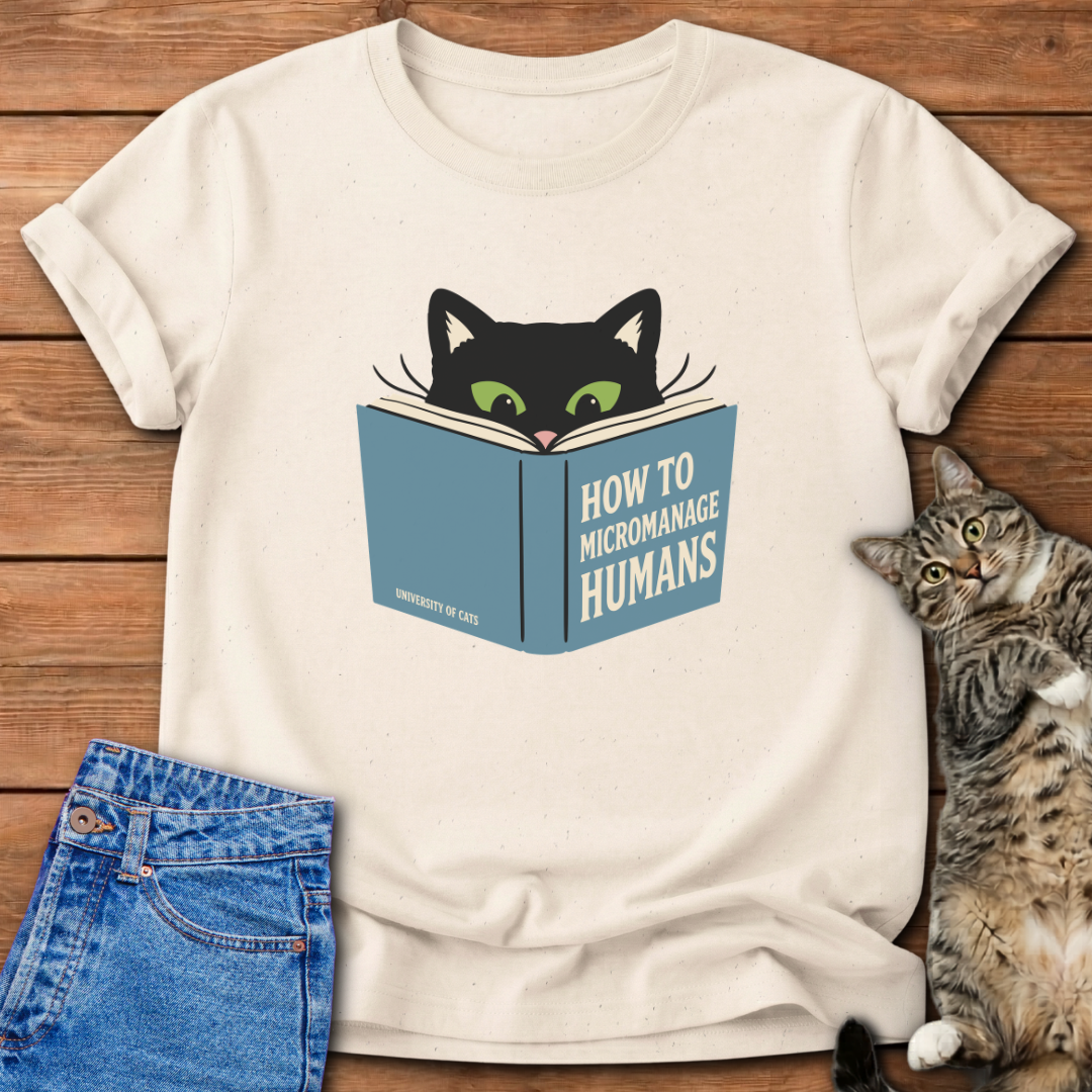 How To Micromanage Humans T-Shirt