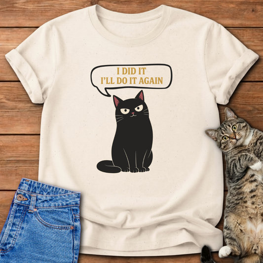 I Did It Again T-Shirt