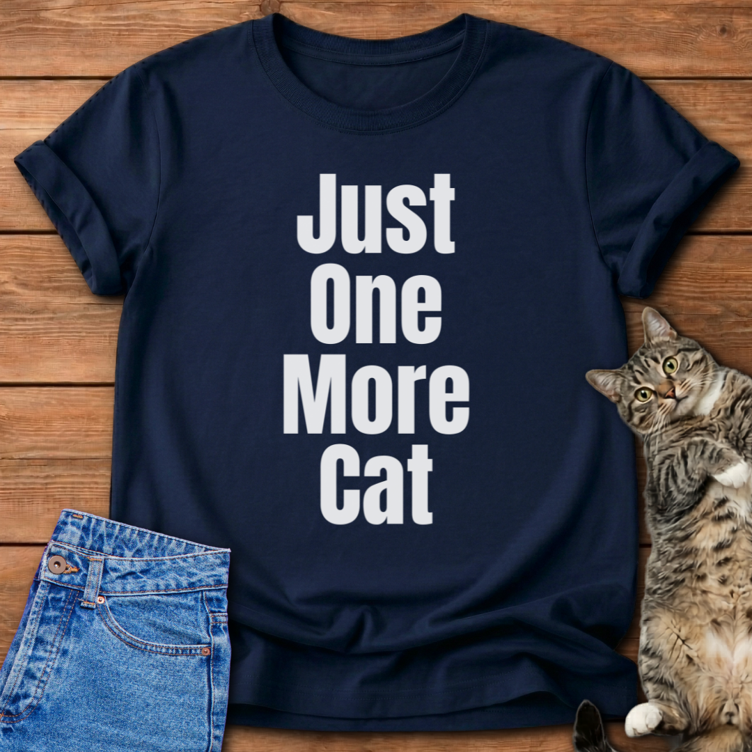 Just One More Cat T-Shirt