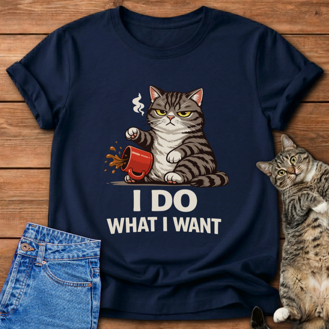 I Do What I Want T-Shirt - Chaos Cat Edition