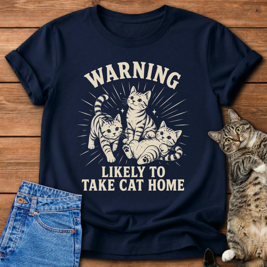 Likely To Take Cat Home T-Shirt