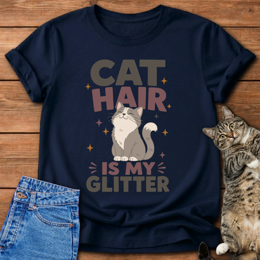 Cat Hair Is My Glitter T-Shirt