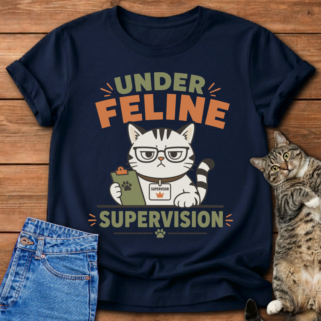 Under Feline Supervision T-Shirt
