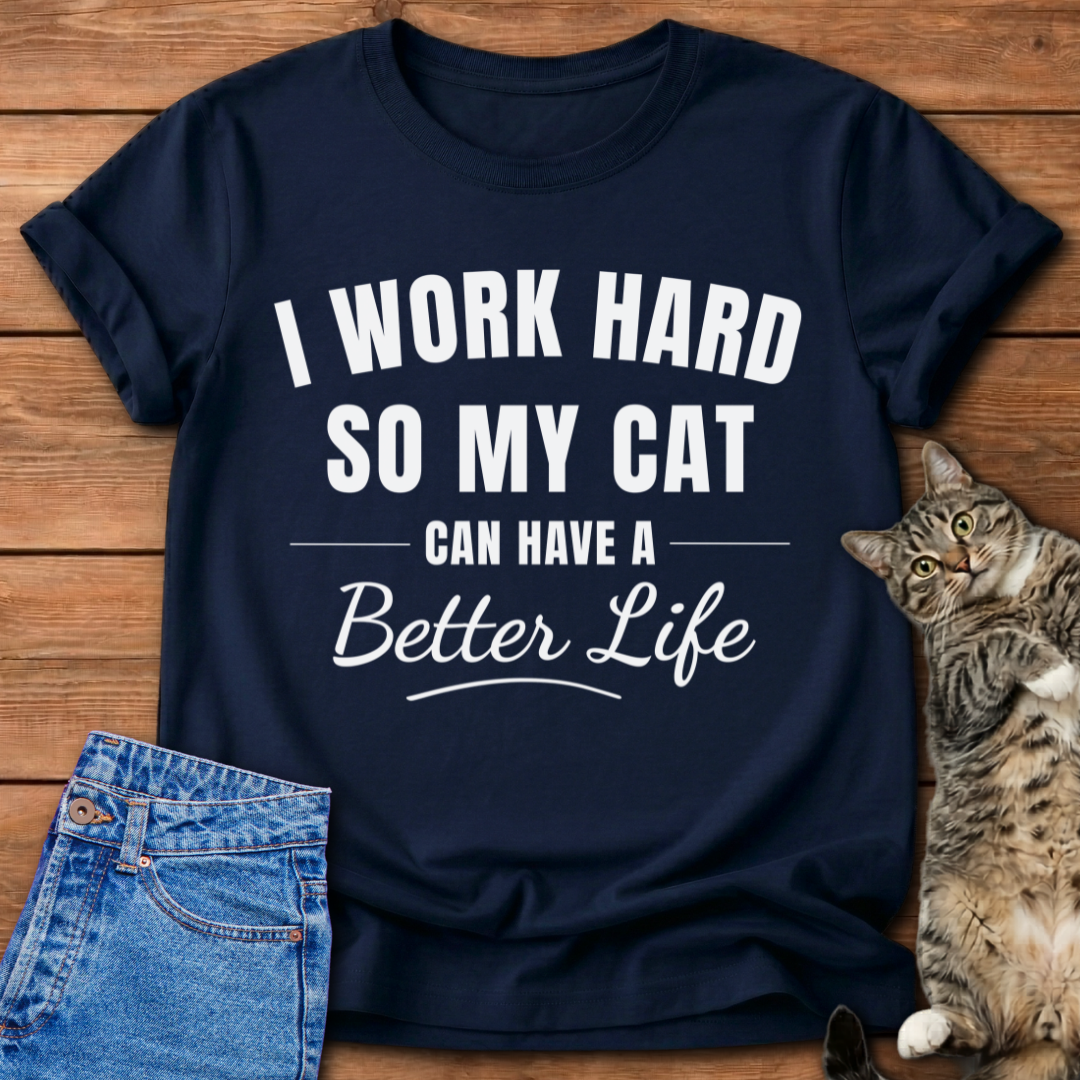 I Work Hard T-Shirt