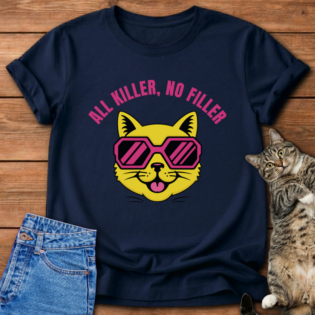 All Killer, No Filler T-Shirt