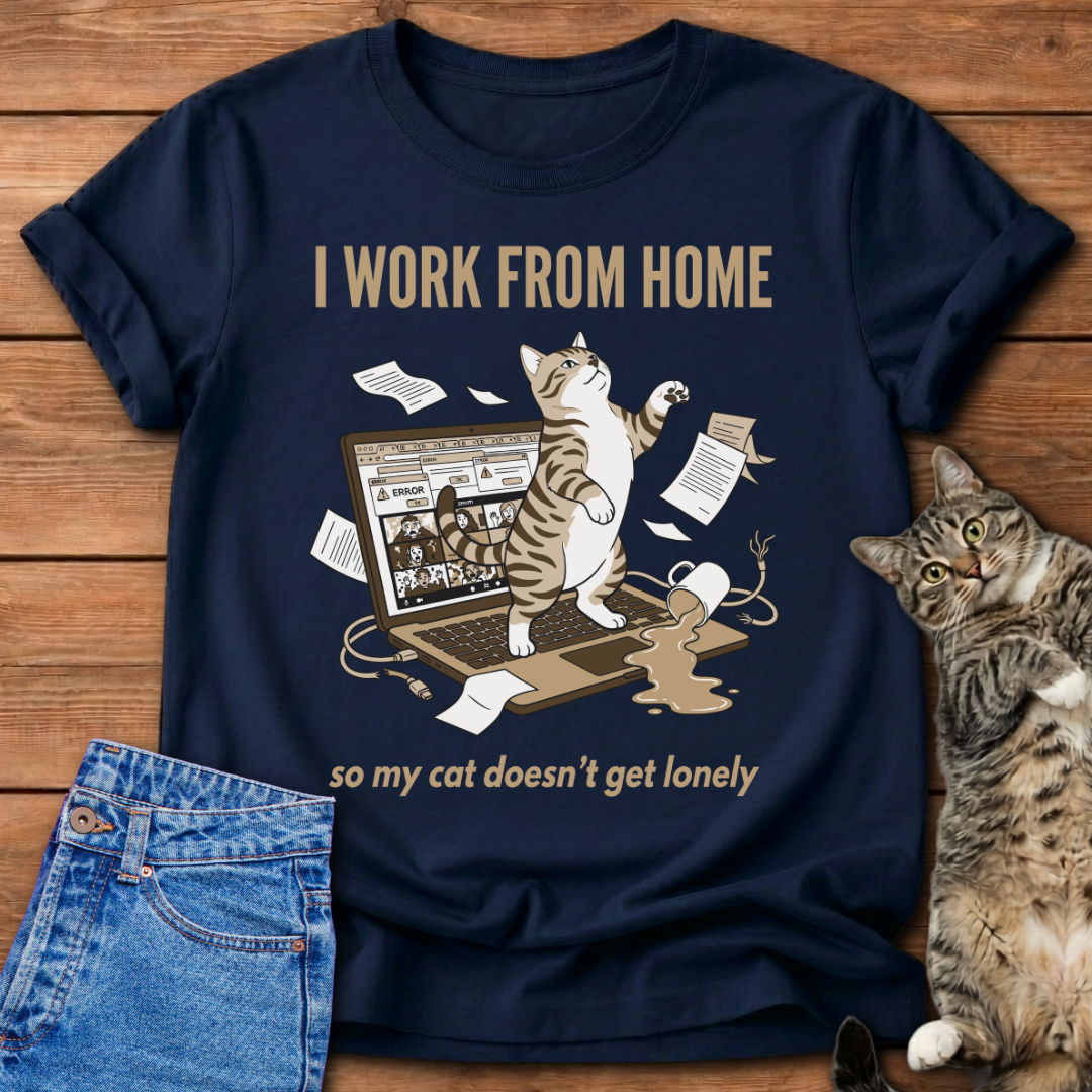 I Work From Home T-Shirt