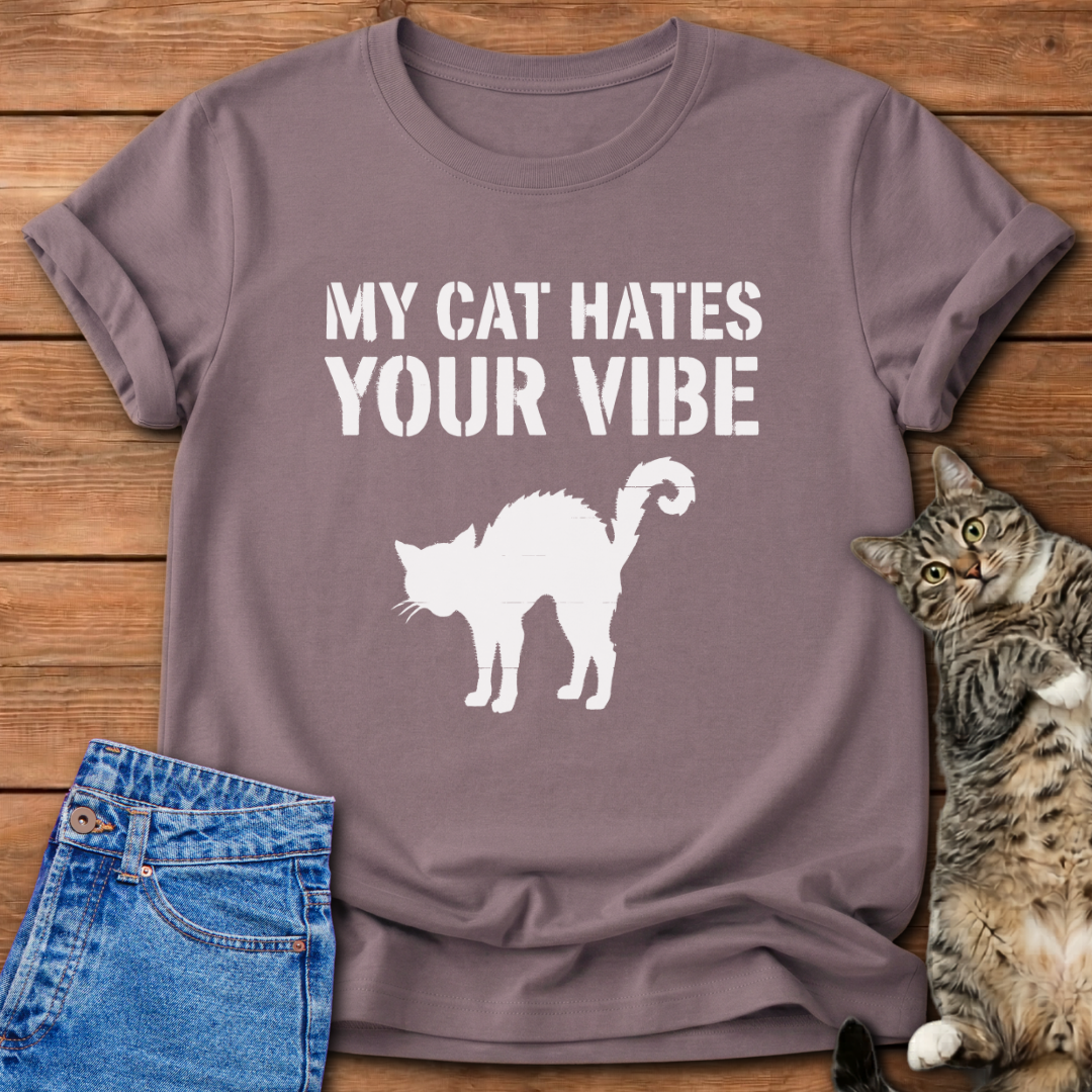 My Cat Hates Your Vibe T-Shirt