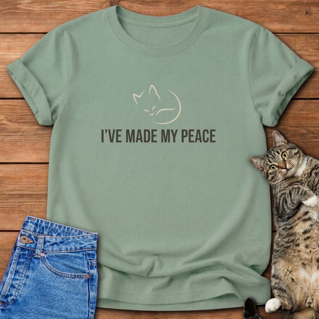 I’ve Made My Peace T-Shirt