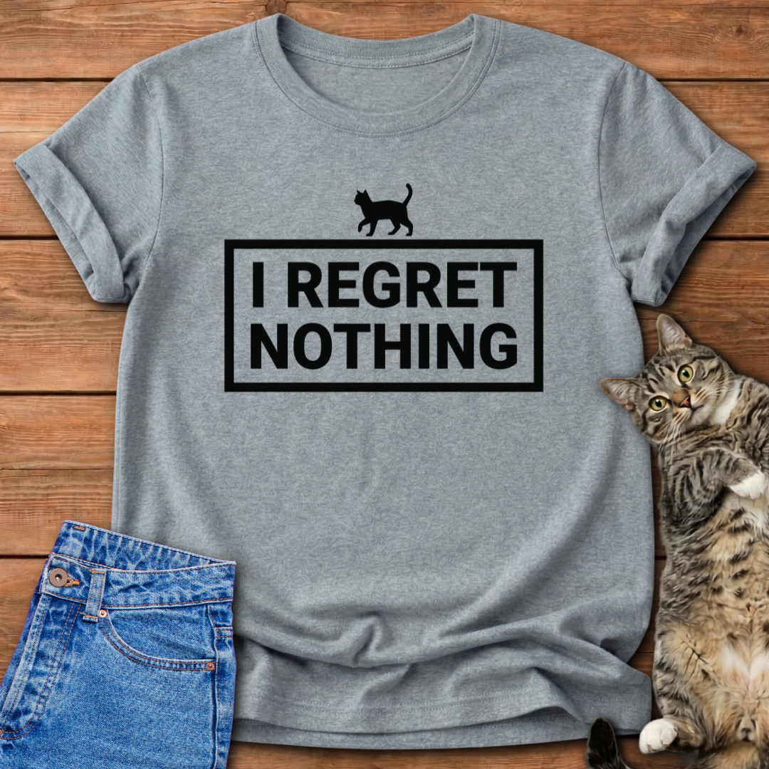 I Regret Nothing T-Shirt
