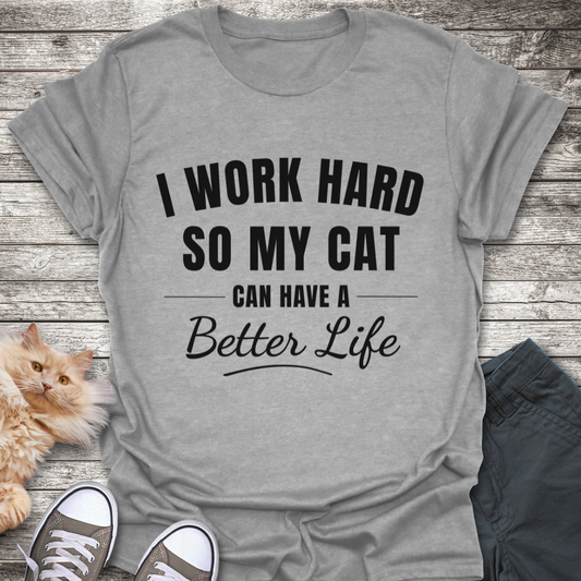 I Work Hard T-Shirt